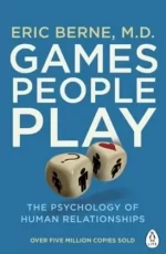 GAMES PEOPLE PLAY THE PSYCHOLOGY OF HUMAN