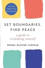SET BOUNDARIES, FIND PEACE A GUIDE TO RECLAIMING