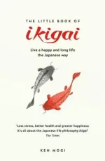 THE LITTLE BOOK OF IKIGAI : THE SECRET JAPANSES WAY TO LIVE