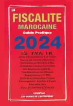 LA FISCALITÉ MAROCAINE 2024 – GUIDE PRATIQUE