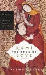 Rumi The Book Of Love: Poems Of Ecstacy And Longing